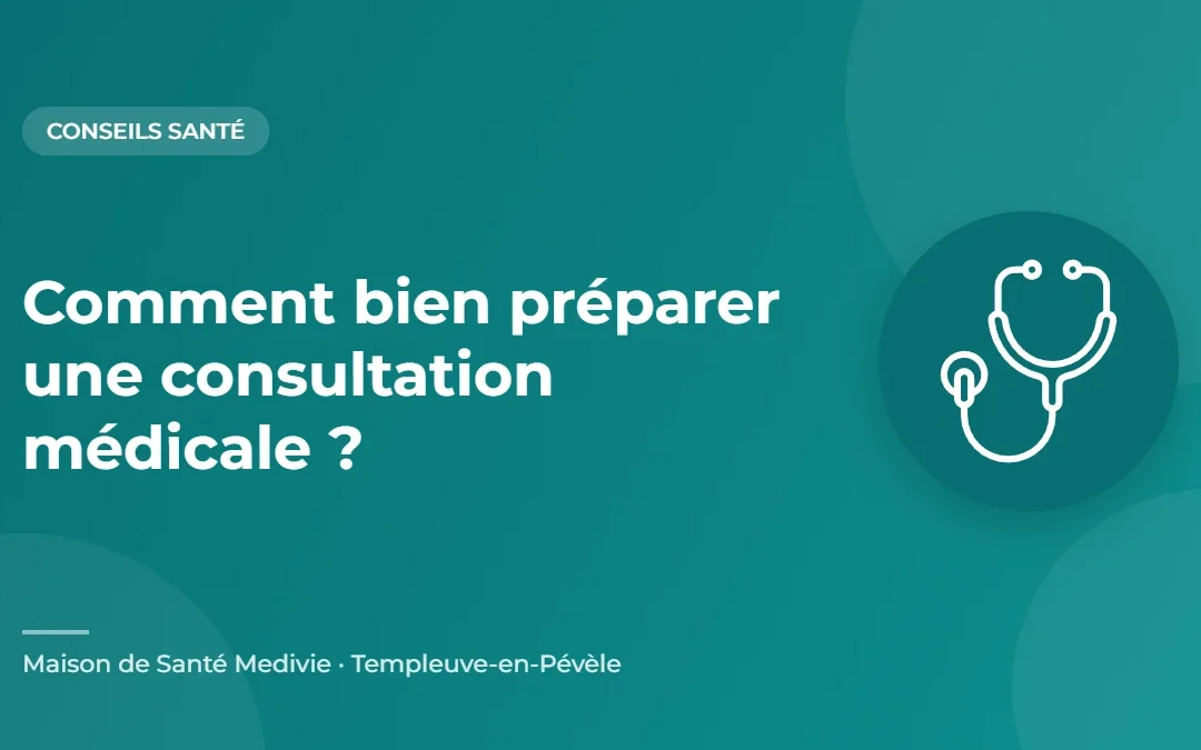 Comment bien préparer une consultation médicale ?