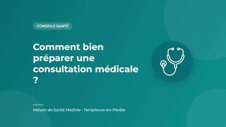 Comment bien préparer une consultation médicale ? – conseil santé de la Maison de Santé Medivie à Templeuve-en-Pévèle