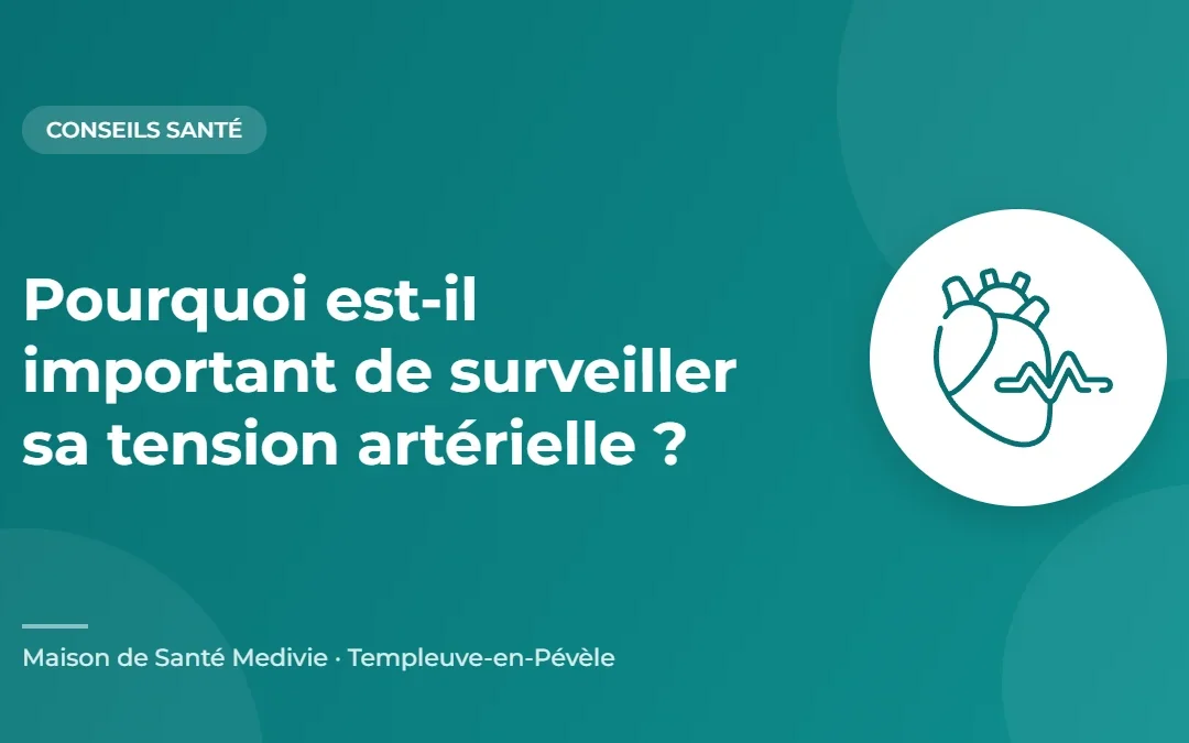 Pourquoi est-il important de surveiller sa tension artérielle ?